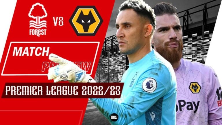 Nottingham Forest vs Wolverhampton Wanderers: Match Preview | Premier League 2022/23