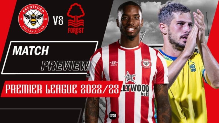 Brentford vs Nottingham Forest: Match Preview | Premier League 2022/23