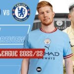 manchester-city-vs-chelsea-match-preview-premier-league-2022-23