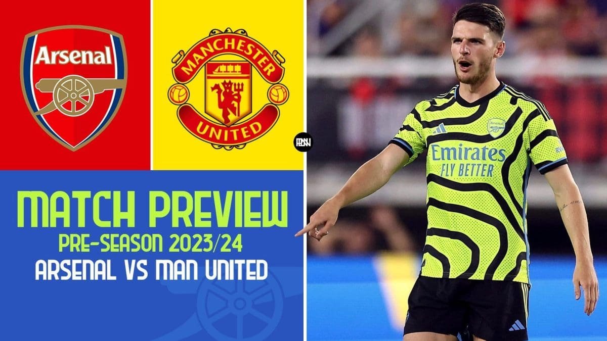 Arsenal-vs-Manchester-United-Match-Preview-Pre-Season-2023-24