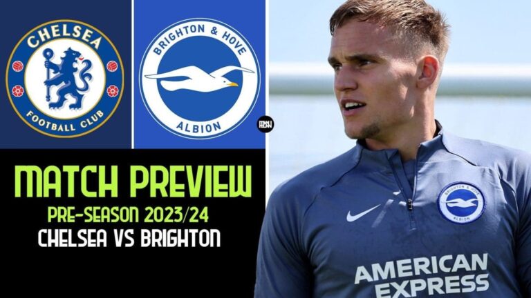 Pre-Season Preview: Chelsea vs Brighton – Prediction, team news and lineups