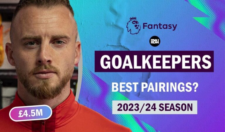 FPL 2023/24: Best Goalkeeper Pairing | Fantasy Premier League