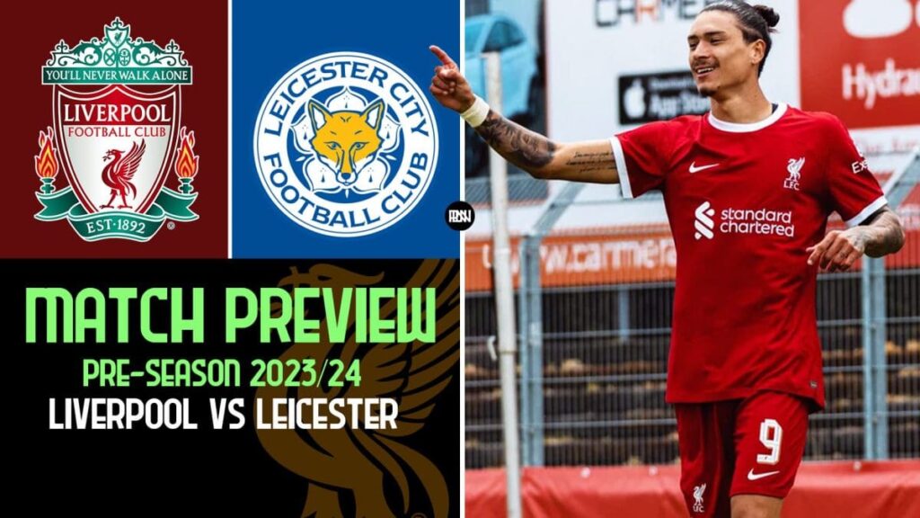 Pre Season Liverpool vs Leicester City Match Preview