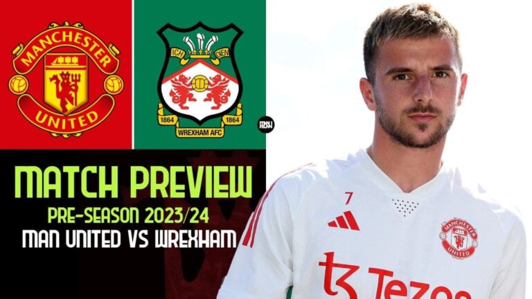 Pre-Season Preview: Manchester United vs Wrexham AFC
