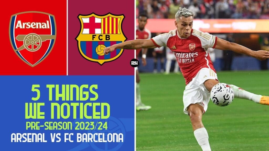 Arsenal vs Barcelona Match Review Pre Season 2023 24