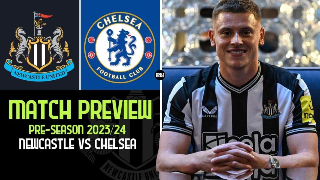 Pre Season Preview Chelsea vs Newcastle Prediction Team News Lineups