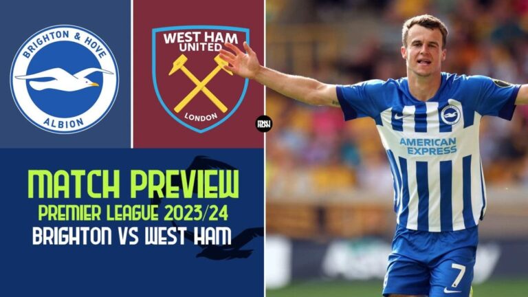 Brighton and Hove Albion vs West Ham: Match Preview | Premier League 2023/24