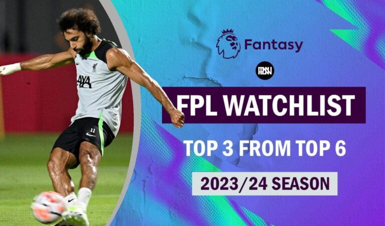 FPL Watchlist: Best 3 from Top 6