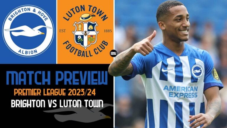 Brighton & Hove Albion vs Luton Town: Match Preview | Premier League 2023/24