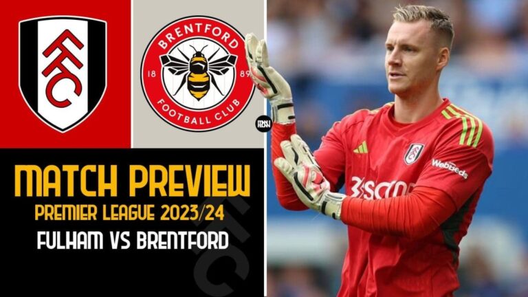 Fulham vs Brentford: Match Preview | Premier League 2023/24