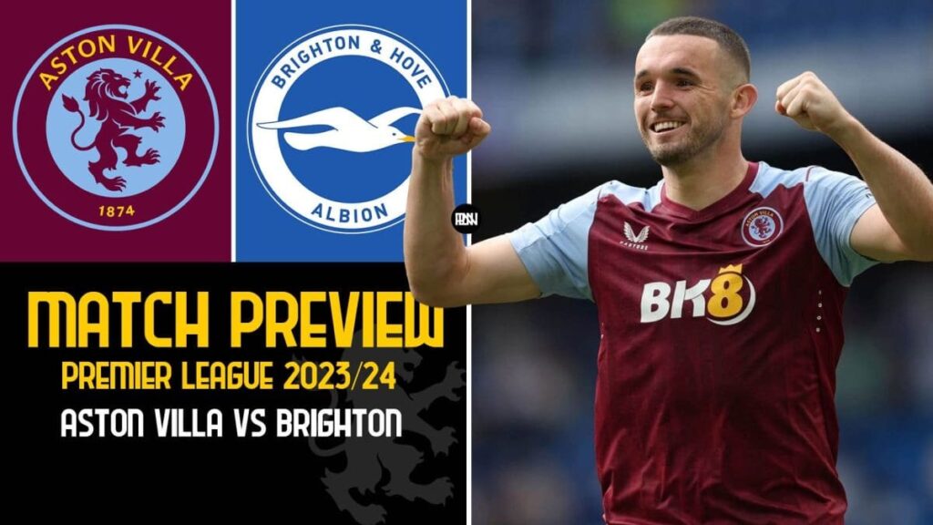 Aston Villa vs Brighton Hove Albion Match Preview Premier League 2023 24