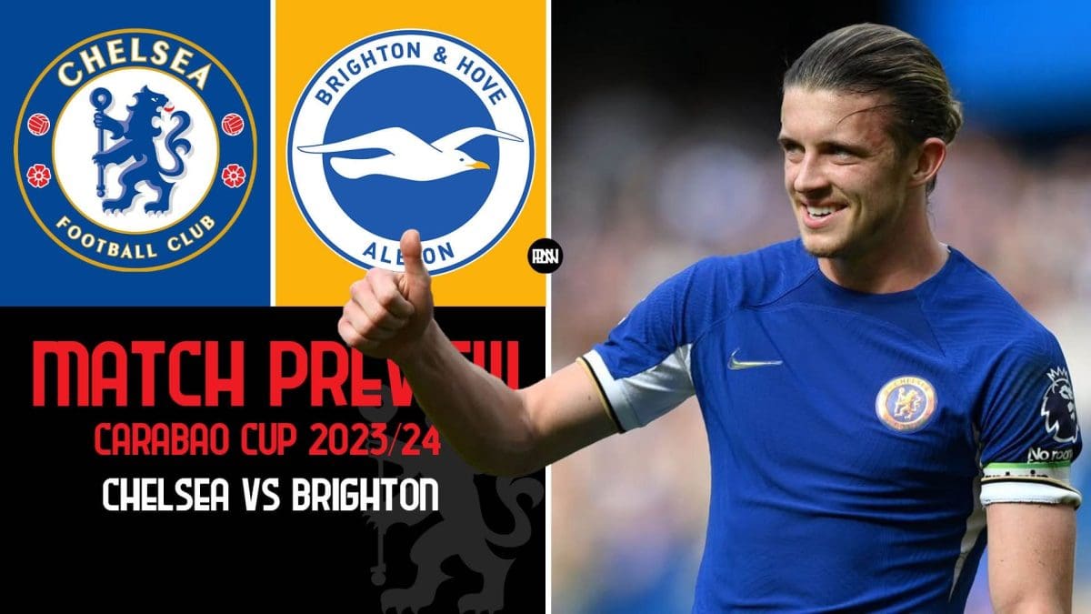 chelsea-vs-brighton-hove-albion-match-preview-carabao-cup-2023-24