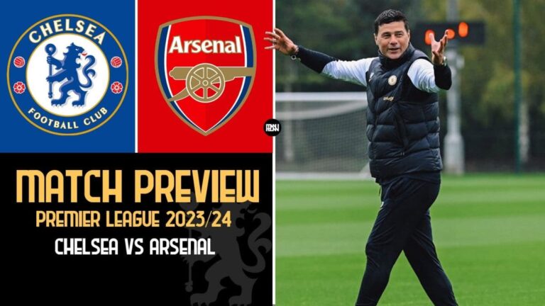 Chelsea vs Arsenal: Match Preview | Premier League 2023/24
