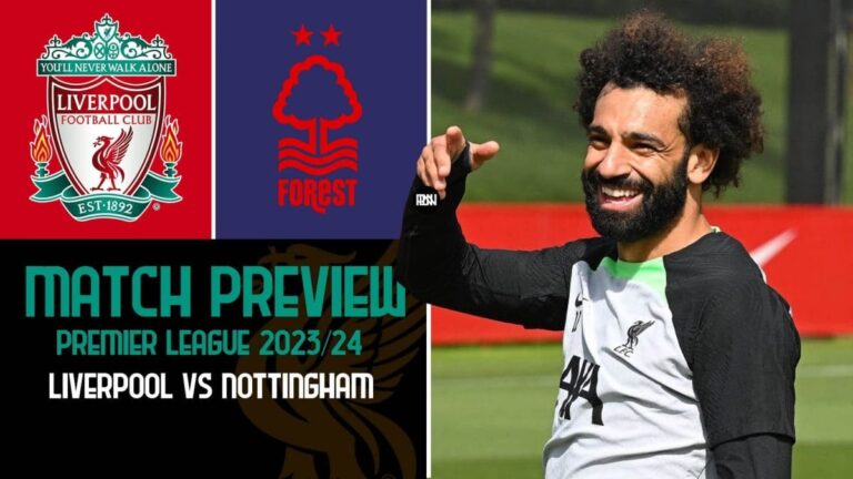 Liverpool vs Nottingham Forest: Match Preview | Premier League 2023/24