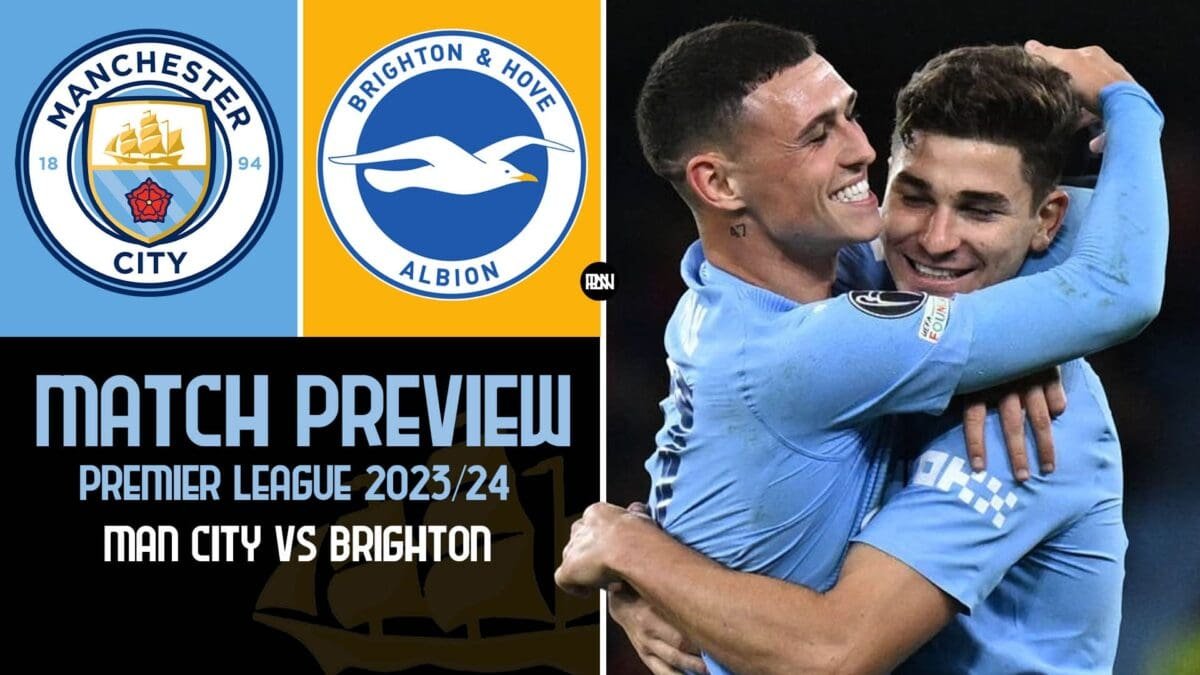 Manchester City Vs Brighton: Match Preview | EPL 2023/24