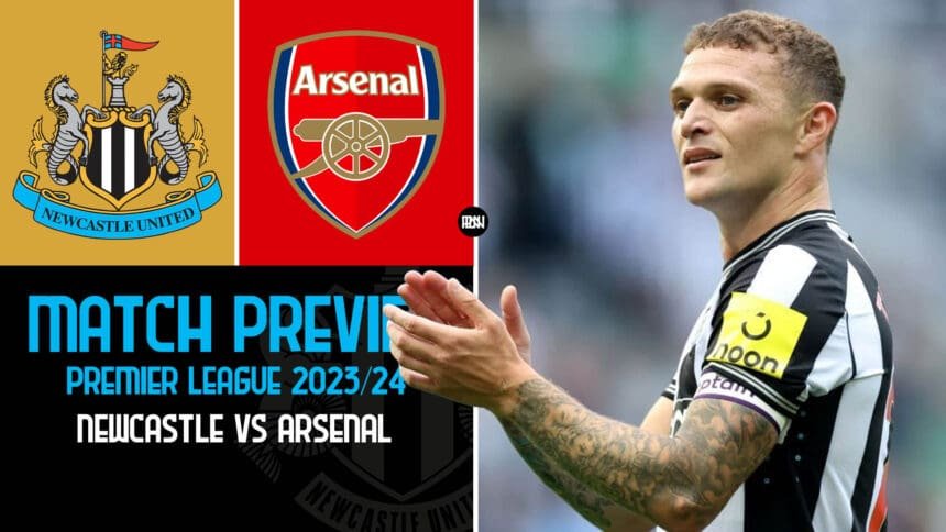 Newcastle Vs Arsenal: Match Preview | Premier League 2023/24