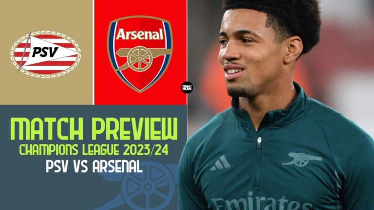 PSV vs Arsenal: Match Preview | Champions League 2023/24