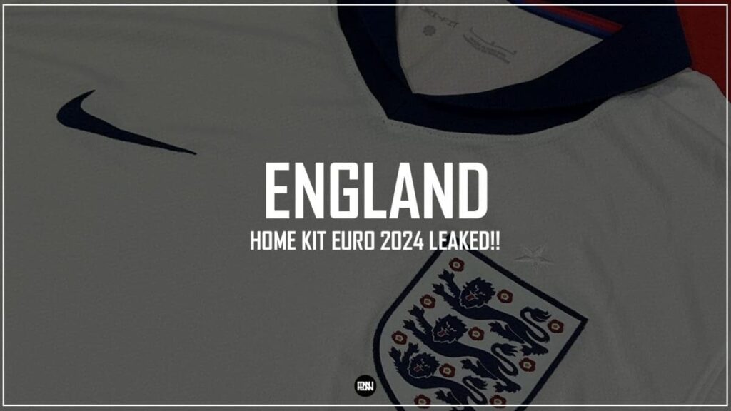 england euro 2024 home shirt leaked | Premier League News Now England Euro 2024 Home Shirt Leaked