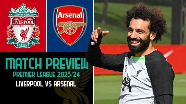 Liverpool vs Arsenal: Match Preview | Premier League 2023/24