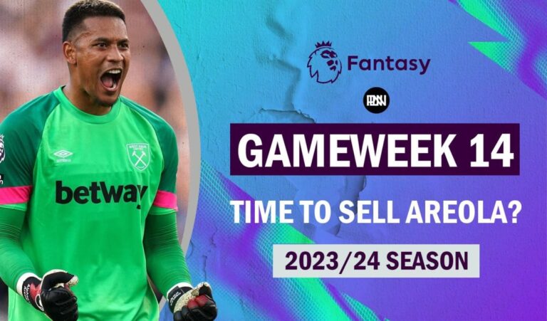 FPL GW14: Time to sell Areola? | Fantasy Premier League 23/24