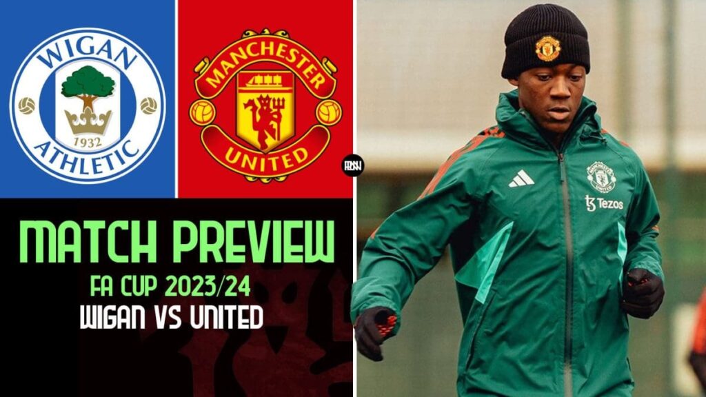 Wigan Athletic vs Manchester United Match Preview FA Cup 2023 24