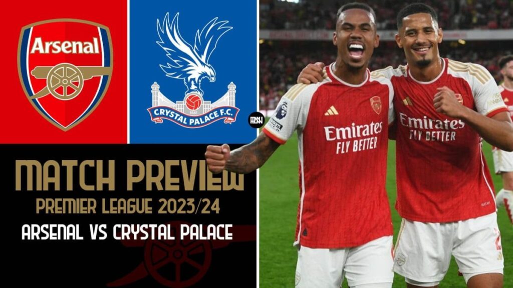 arsenal-vs-crystal-palace-match-preview-premier-league-2023-24 | Premier League News Now Arsenal vs Crystal Palace Match Preview Premier League 2023 24