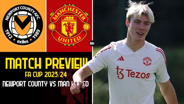 Newport County vs Manchester United: Match Preview | FA Cup 2023/24