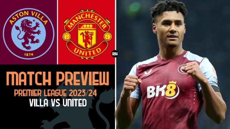 Aston Villa vs Manchester United: Match Preview | Premier League 2023/24