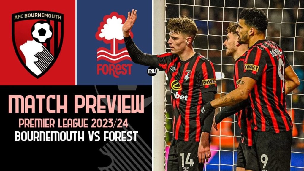Bournemouth vs Nottingham Forest Match Preview Premier League 2023 24 | Premier League News Now Bournemouth vs Nottingham Forest Match Preview Premier League 2023 24