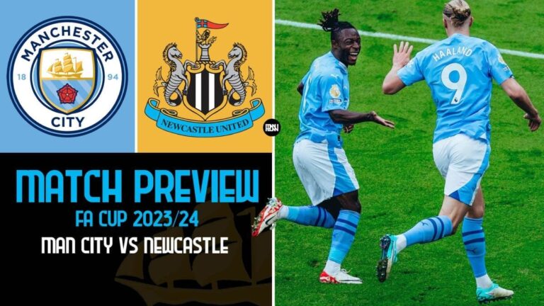 Manchester City vs Newcastle United: Match Preview | FA Cup 2023/24