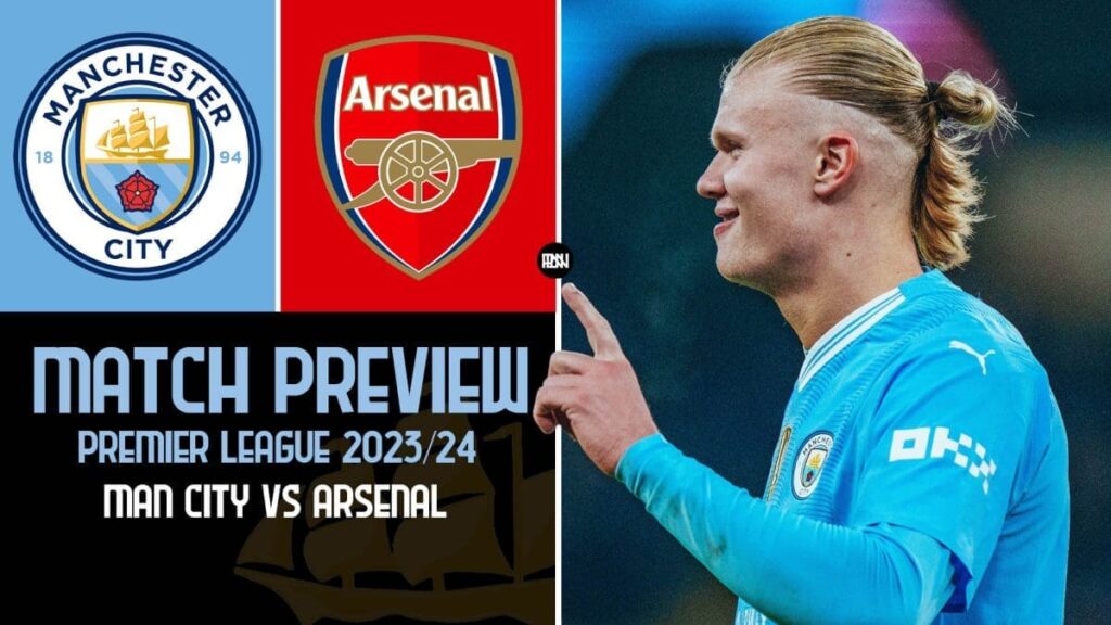 manchester-city-vs-arsenal-match-preview-premier-league-2023-24 | Premier League News Now Manchester City vs Arsenal Match Preview Premier League 2023 24