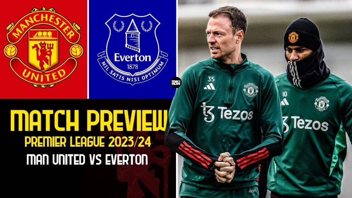 manchester-united-vs-everton-premier-league-23-24-preview