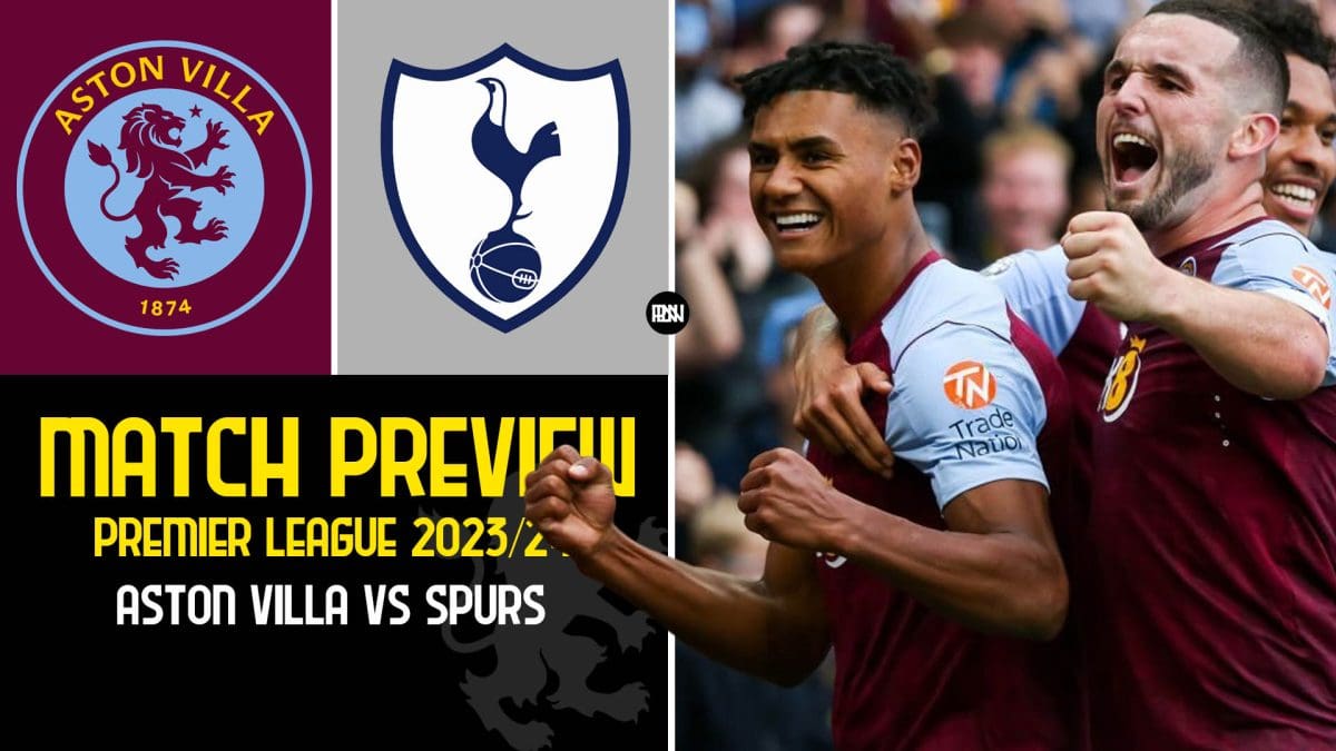 premier-league-top-four-clash-tottenham-spurs-vs-villa-preview