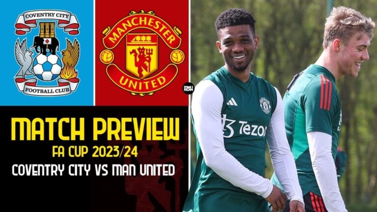 Coventry City vs Manchester United – Preview | FA Cup 2023/24 Semi Finals