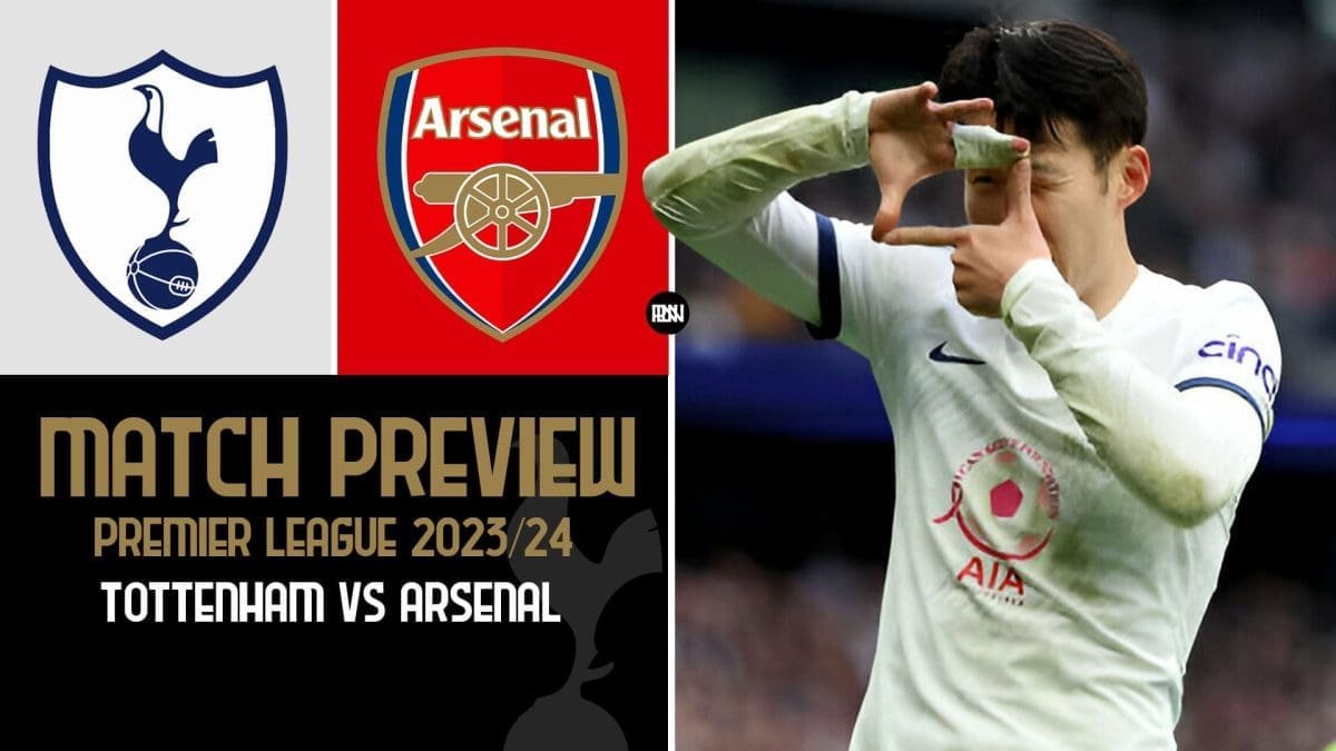 tottenham-spurs-vs-arsenal-match-preview-premier-league-2023-24