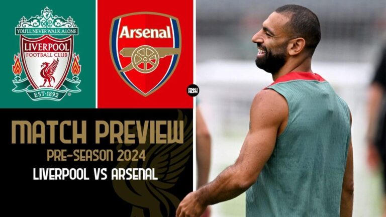Liverpool vs Arsenal: Match Preview | Pre-Season 2024