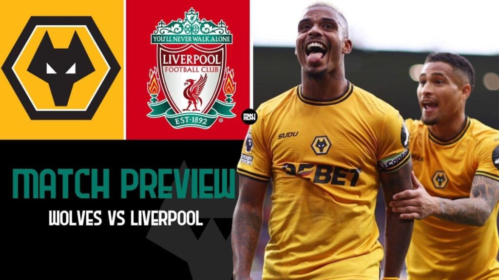 Wolves vs Liverpool Match Preview Team News Predicted Lineups Premier League