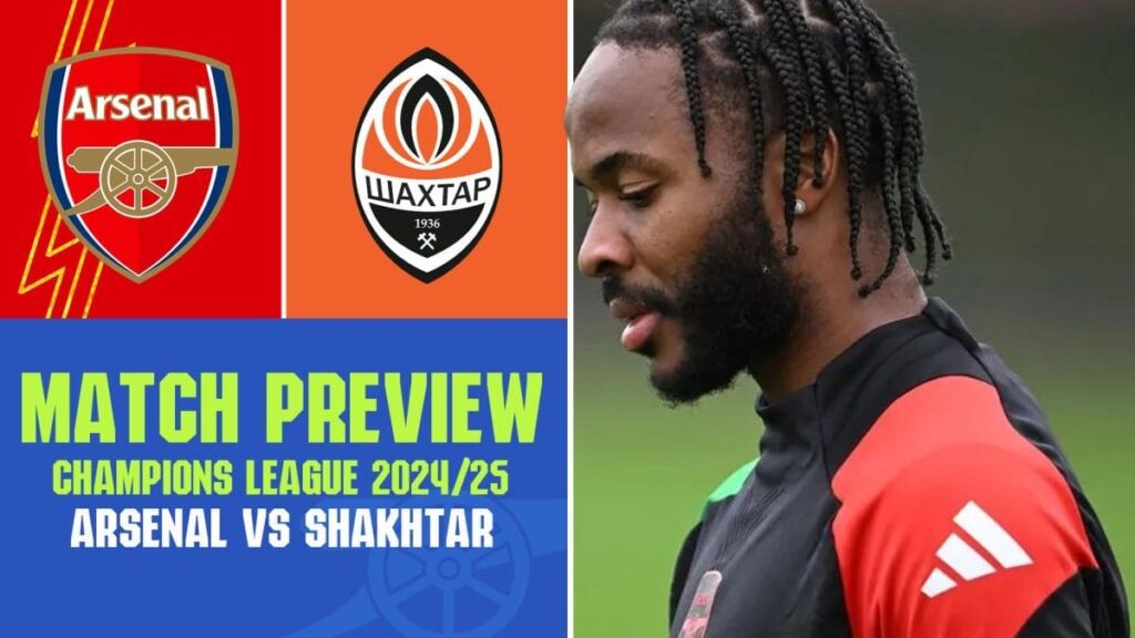 Arsenal vs Shakhtar Preview Champions League 24 25