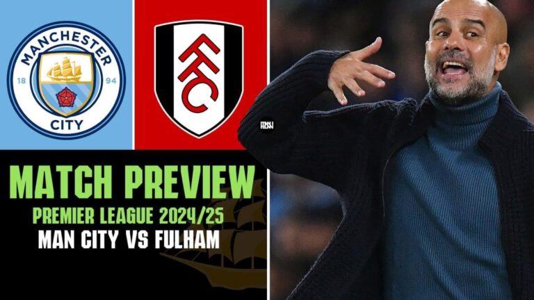 Man City vs Fulham: Match Preview | Premier League 2024/2025