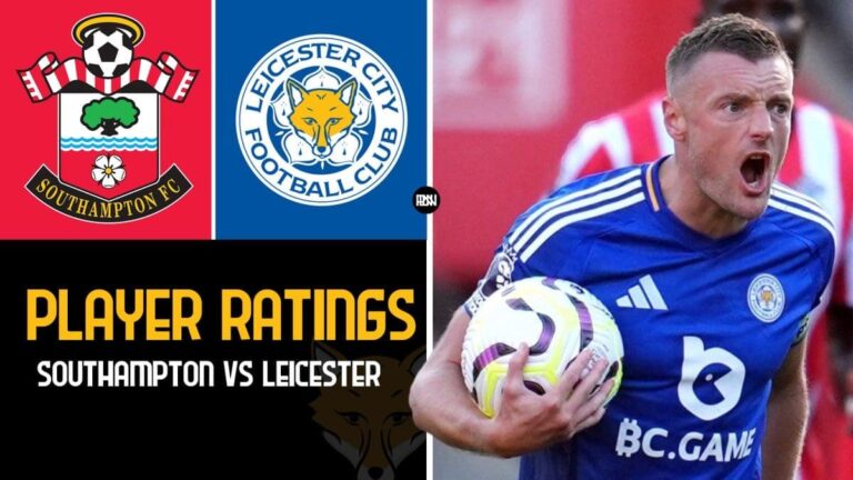 Southampton 2-3 Leicester City | Player Ratings