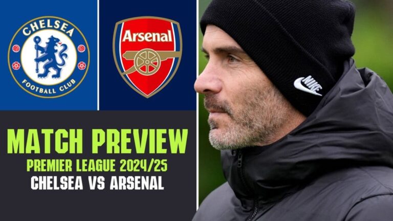 Chelsea vs Arsenal: Match Preview | Premier League 2024/25