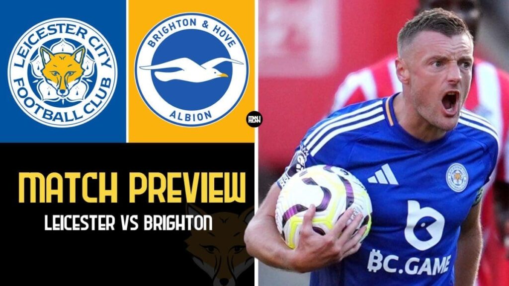 leicester vs brighton | Premier League News Now Leicester vs Brighton