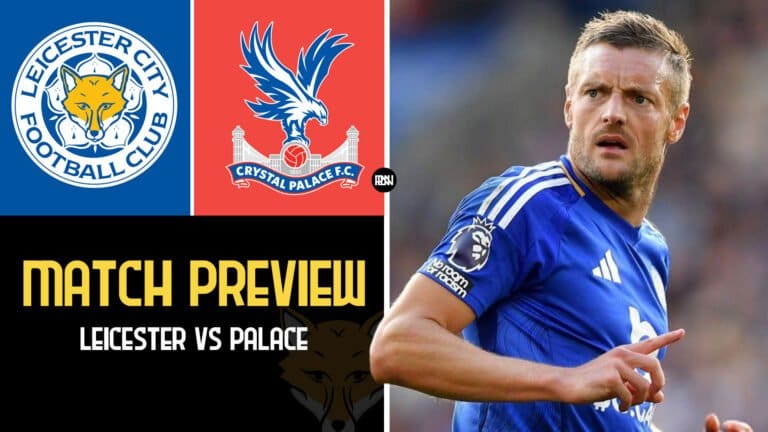 Leicester City vs Crystal Palace – Match Preview | Premier League 2024/25