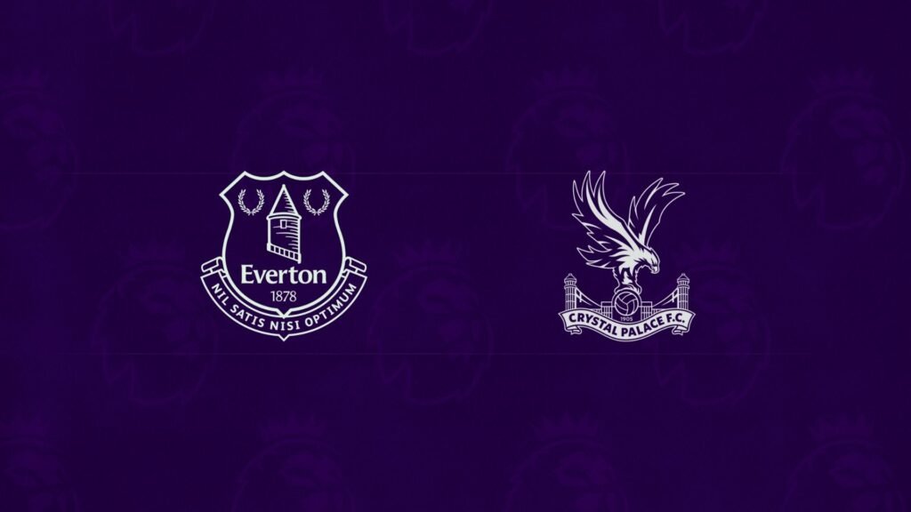 Everton vs Crystal Palace: Match Preview
